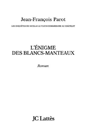 [Nicolas Le Floch 01] • L'ÉNIGME DES BLANCS-MANTEAUX